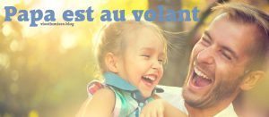 Papa est au volant