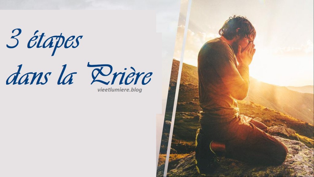3 étapes de la prière