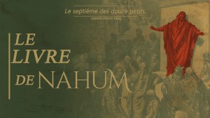 NAHUM (נַחוּם en hébreu, qui signifie "Consolateur")