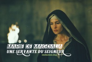 MARIE DE MAGDALA, UNE SERVANTE DU SEIGNEUR