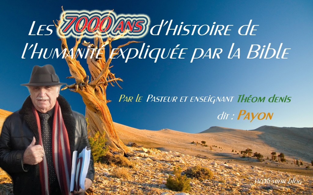 Les 7000 ans d'histoire de l'humanité expliquée par la Bible