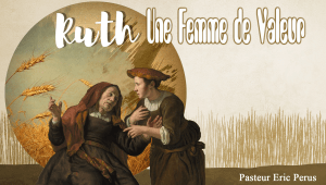 Ruth une femme de valeur