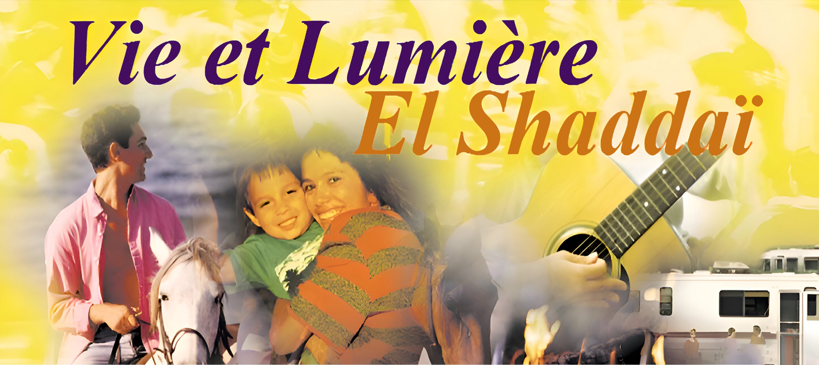 vie et lumière El Shaddaï 2